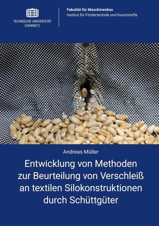 Cover-Bild Entwicklung von Methoden zur Beurteilung von Verschleiß an textilen Silokonstruktionen durch Schüttgüter