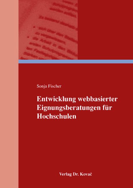 Cover-Bild Entwicklung webbasierter Eignungsberatungen für Hochschulen