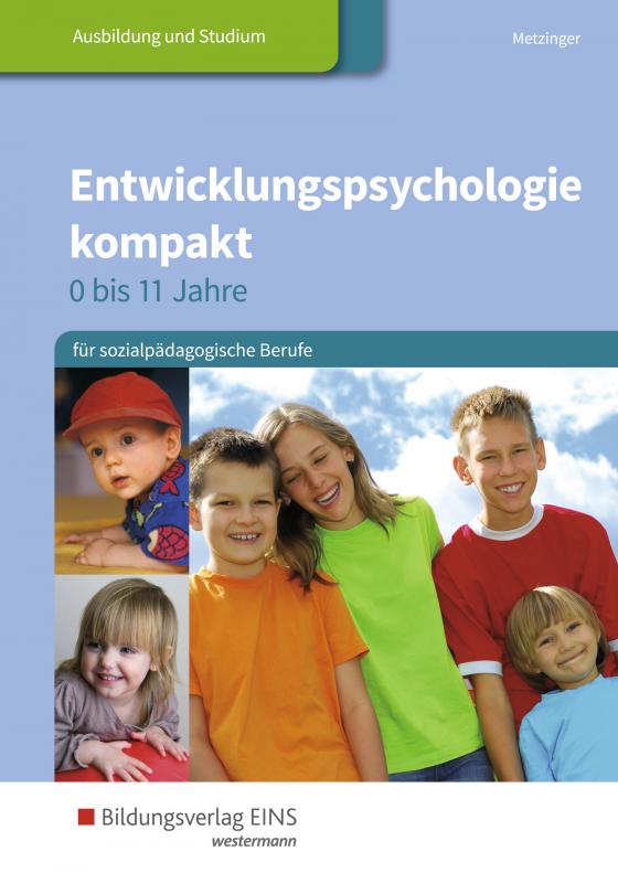 Cover-Bild Entwicklungspsychologie kompakt für sozialpädagogische Berufe - 0-11 Jahre / Entwicklungspsychologie kompakt für sozialpädagogische Berufe - 0 bis 11 Jahre