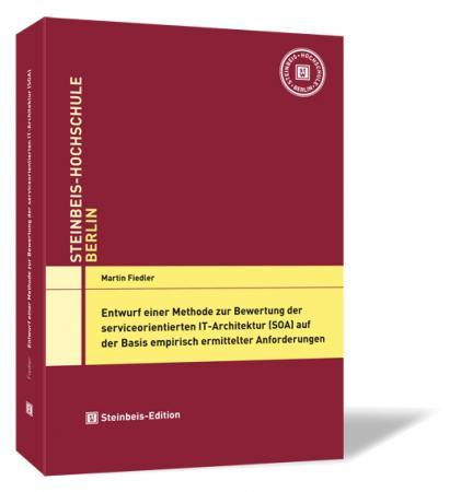 Cover-Bild Entwurf einer Methode zur Bewertung der serviceorientierten IT-Architektur (SOA) auf der Basis empirisch ermittelter Anforderungen