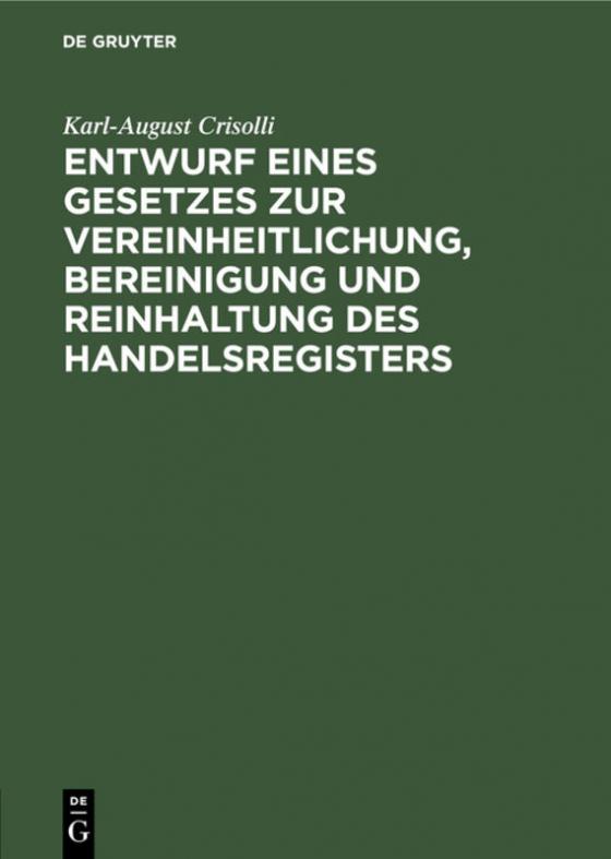 Cover-Bild Entwurf eines Gesetzes zur Vereinheitlichung, Bereinigung und Reinhaltung des Handelsregisters