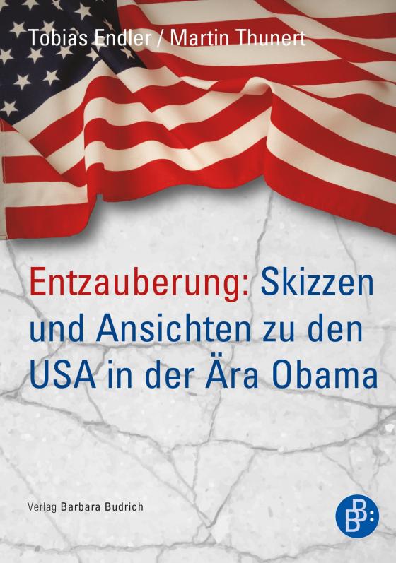 Cover-Bild Entzauberung: Skizzen und Ansichten zu den USA in der Ära Obama