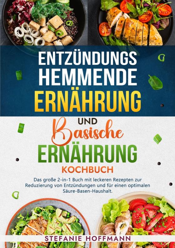 Cover-Bild Entzündungshemmende Ernährung und Basische Ernährung Kochbuch