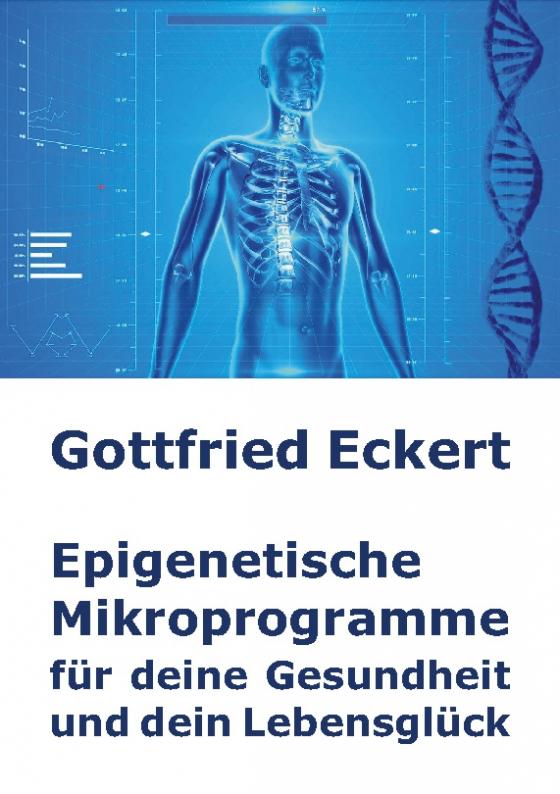 Cover-Bild Epigenetische Mikroprogramme für deine Gesundheit und dein Lebensglück