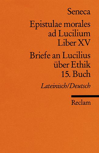 Cover-Bild Epistulae morales ad Lucilium. Liber XV /Briefe an Lucilius über Ethik. 15. Buch