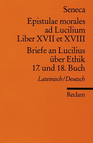 Cover-Bild Epistulae morales ad Lucilium. Liber XVII et XVIII. /Briefe an Lucilius über Ethik. 17. und 18. Buch