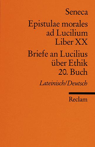 Cover-Bild Epistulae morales ad Lucilium. Liber XX /Briefe an Lucilius über Ethik. 20. Buch