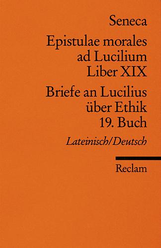 Cover-Bild Epistulae morlaes ad Lucilium. Liber XIX /Briefe an Lucilius über Ethik. 19. Buch