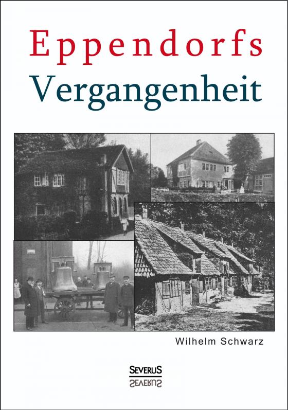 Cover-Bild Eppendorfs Vergangenheit. Die Geschichte von Eppendorf