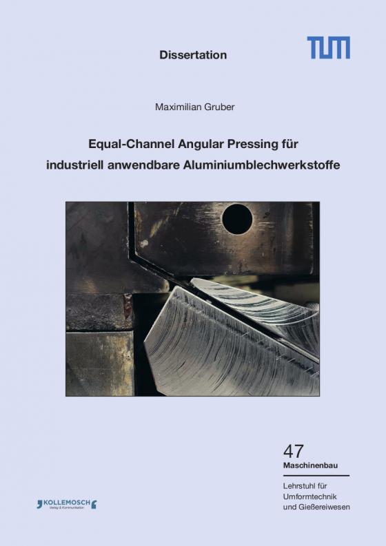 Cover-Bild Equal-Channel Angular Pressing für industriell anwendbare Aluminiumblechwerkstoffe