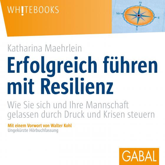 Cover-Bild Erfolgreich führen mit Resilienz