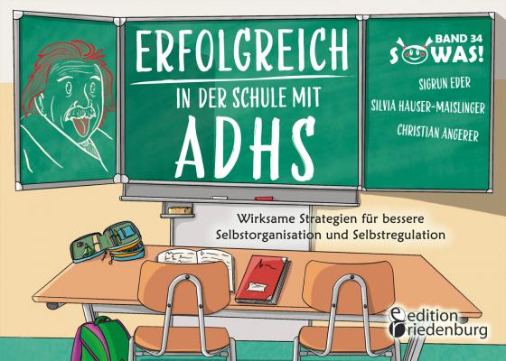 Cover-Bild Erfolgreich in der Schule mit ADHS - Wirksame Strategien für bessere Selbstorganisation und Selbstregulation