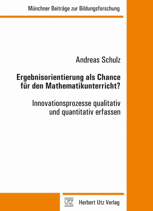 Cover-Bild Ergebnisorientierung als Chance für den Mathematikunterricht?