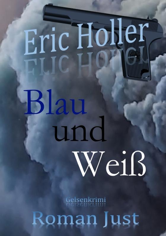 Cover-Bild Eric Holler: Blau und Weiß