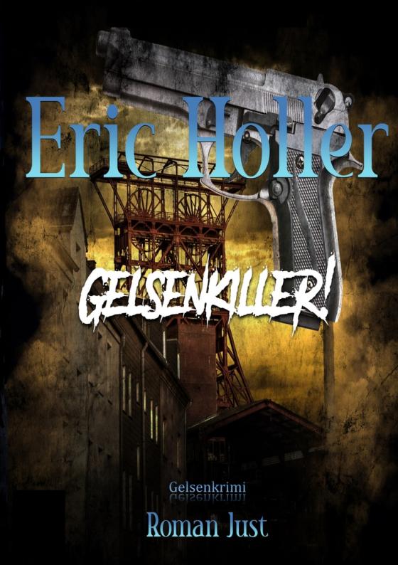 Cover-Bild Eric Holler: Gelsenkiller!