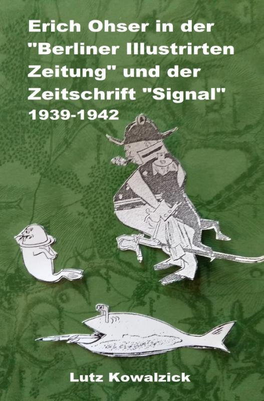 Cover-Bild Erich Ohser in der "Berliner Illustrirten Zeitung" und der Zeitschrift "SIGNAL" 1939-1942