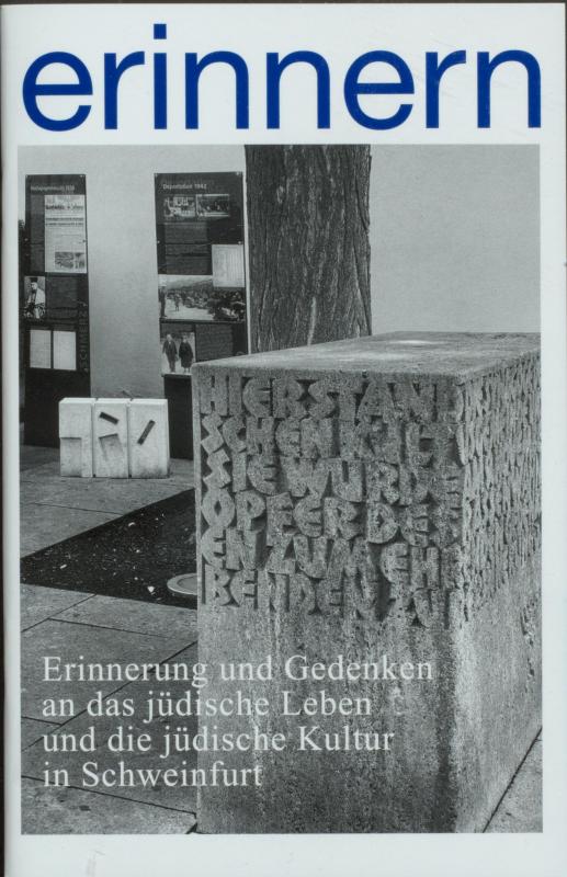 Cover-Bild erinnern : Erinnerung und Gedenken an das jüdische Leben und die jüdische Kultur in Schweinfurt