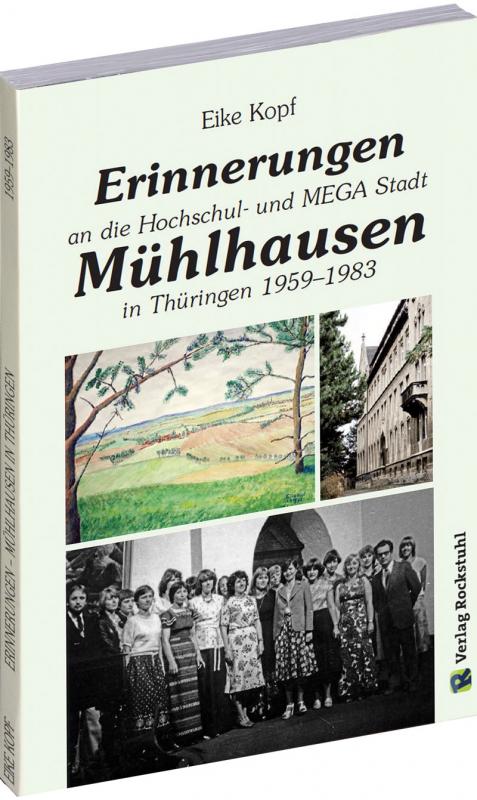 Cover-Bild Erinnerungen an die Hochschul- und MEGA-Stadt Mühlhausen in Thüringen 1959–1983