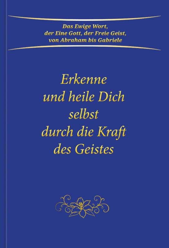 Cover-Bild Erkenne und heile Dich selbst durch die Kraft des Geistes