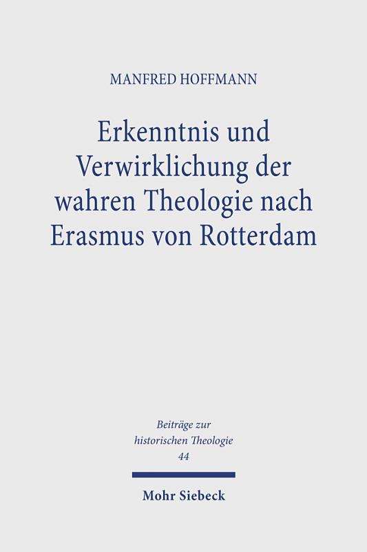 Cover-Bild Erkenntnis und Verwirklichung der wahren Theologie nach Erasmus von Rotterdam