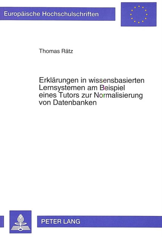 Cover-Bild Erklärungen in wissensbasierten Lernsystemen am Beispiel eines Tutors zur Normalisierung von Datenbanken