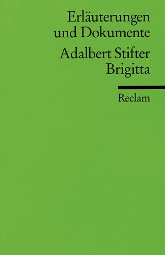 Cover-Bild Erläuterungen und Dokumente zu Adalbert Stifter: Brigitta