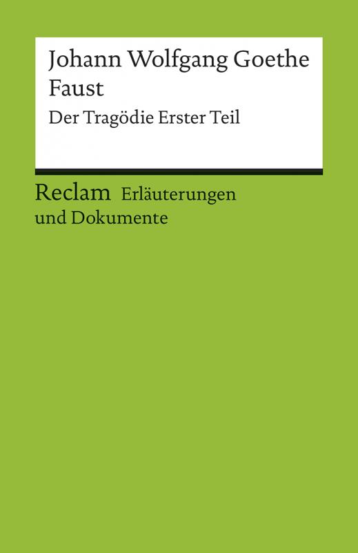 Cover-Bild Erläuterungen und Dokumente zu Johann Wolfgang Goethe: Faust. Der Tragödie Erster Teil