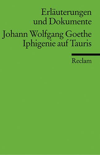 Cover-Bild Erläuterungen und Dokumente zu Johann Wolfgang Goethe: Iphigenie auf Tauris