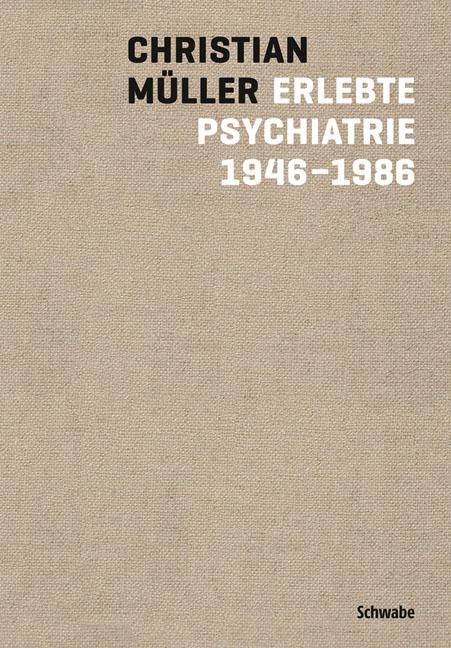 Cover-Bild Erlebte Psychiatrie 1946-1986