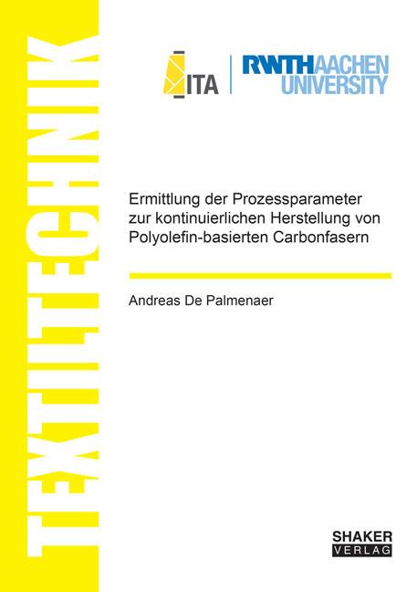 Cover-Bild Ermittlung der Prozessparameter zur kontinuierlichen Herstellung von Polyolefin-basierten Carbonfasern