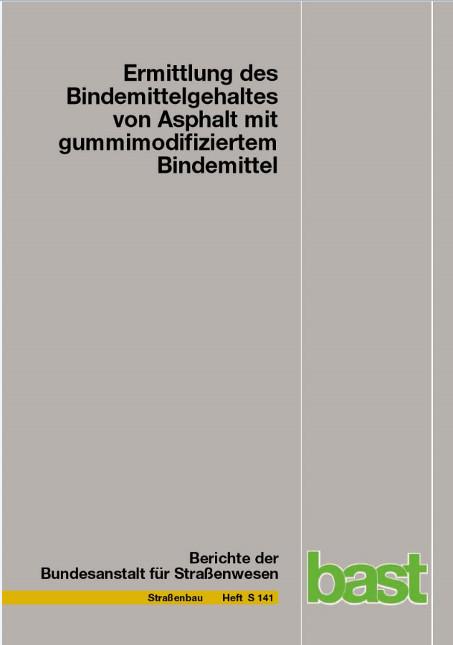 Cover-Bild Ermittlung des Bindemittelgehaltes von Asphalt mit gummimodifiziertem Bindemittel