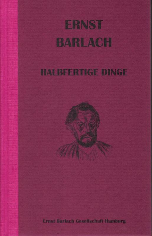 Cover-Bild Ernst Barlach: "Halbfertige Dinge"