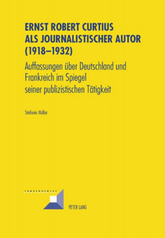 Cover-Bild Ernst Robert Curtius als journalistischer Autor (1918-1932)