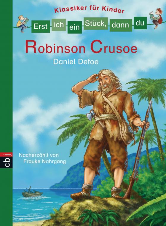 Cover-Bild Erst ich ein Stück, dann du - Klassiker für Kinder - Robinson Crusoe