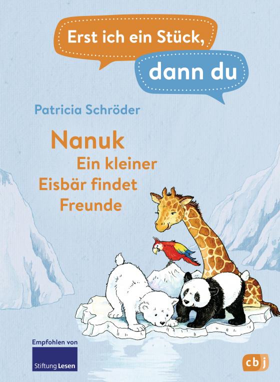 Cover-Bild Erst ich ein Stück, dann du! - Nanuk - Ein kleiner Eisbär findet Freunde