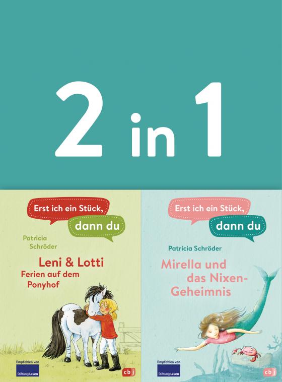 Cover-Bild Erst ich ein Stück, dann du - zwei Geschichten in einem Band: - Leni & Lotti - Ferien auf dem Ponyhof / Mirella und das Nixen-Geheimnis