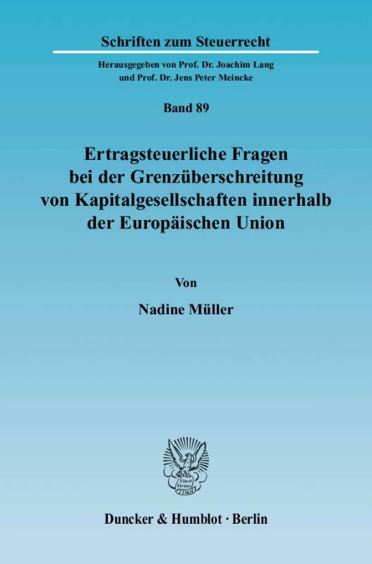 Cover-Bild Ertragsteuerliche Fragen bei der Grenzüberschreitung von Kapitalgesellschaften innerhalb der Europäischen Union.