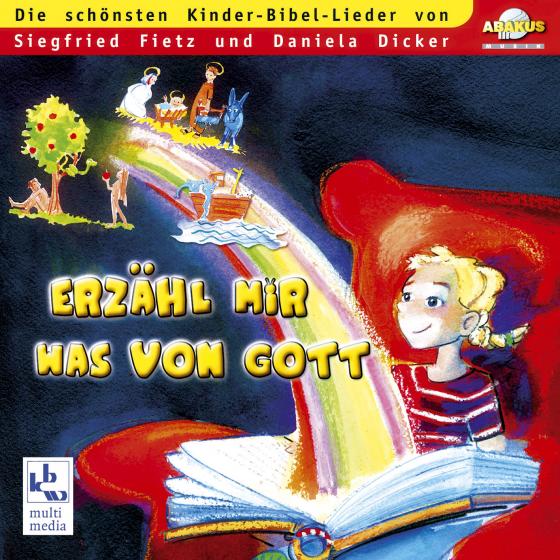 Cover-Bild Erzähl mir was von Gott - Die schönsten Kinder-Bibel-Lieder von Siegfried Fietz und Daniela Dicker