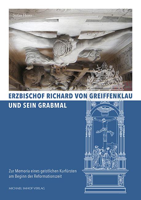 Cover-Bild Erzbischof Richard von Greiffenklau und sein Grabmal