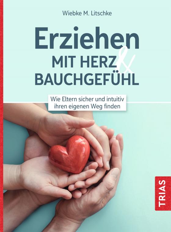 Cover-Bild Erziehen mit Herz & Bauchgefühl