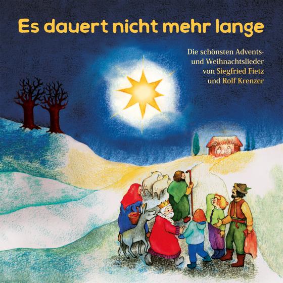 Cover-Bild Es dauert nicht mehr lange - Die schönsten Advents- und Weihnachtslieder von Siegfried Fietz und Rolf Krenzer