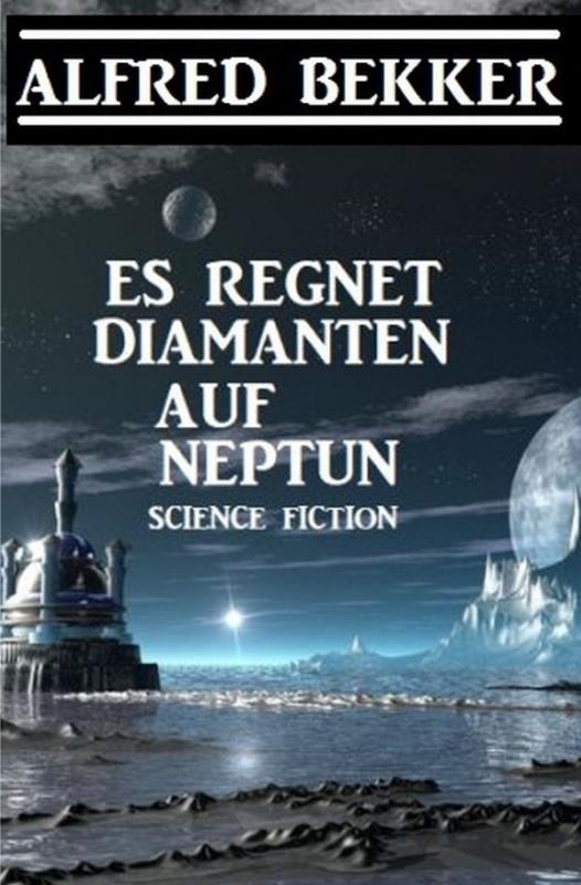 Cover-Bild Es regnet Diamanten auf Neptun