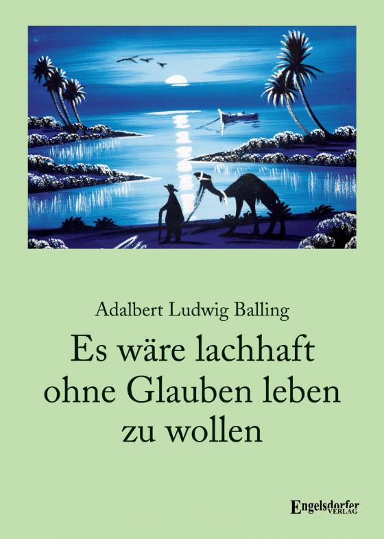 Cover-Bild Es wäre lachhaft ohne Glauben leben zu wollen