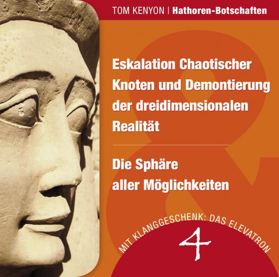 Cover-Bild Eskalation Chaotischer Knoten und Demontierung der dreidimensionalen Realität & Die Sphäre aller Möglichkeiten