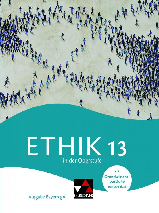 Cover-Bild Ethik in der Oberstufe – Ausgabe Bayern / Ethik in der Oberstufe Bayern 13