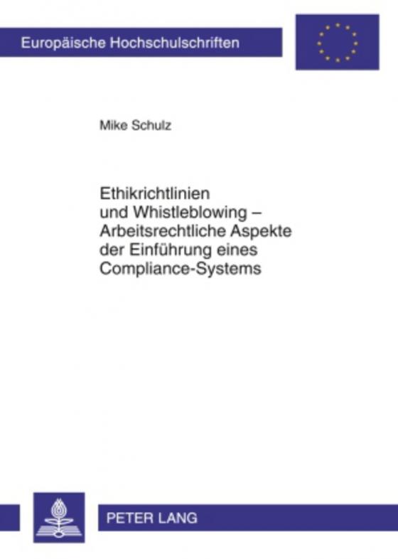 Cover-Bild Ethikrichtlinien und Whistleblowing – Arbeitsrechtliche Aspekte der Einführung eines Compliance-Systems