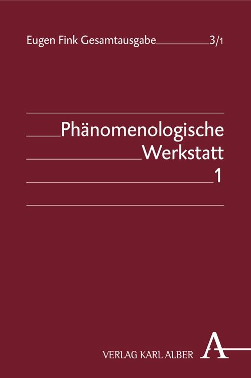 Cover-Bild Eugen Fink Gesamtausgabe / Phänomenologische Werkstatt