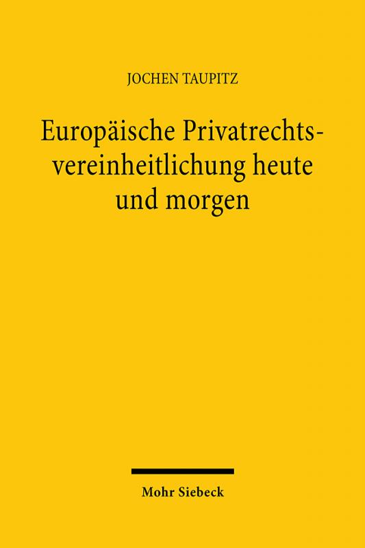 Cover-Bild Europäische Privatrechtsvereinheitlichung heute und morgen