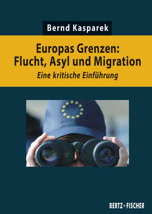Cover-Bild Europas Grenzen: Flucht, Asyl und Migration