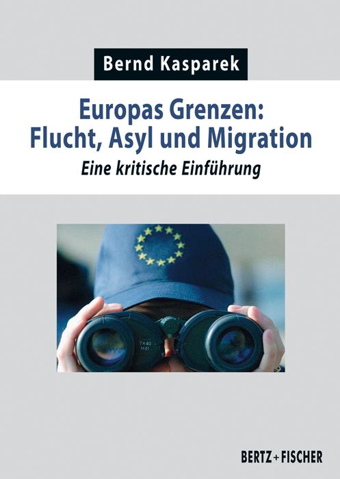 Cover-Bild Europas Grenzen: Flucht, Asyl und Migration